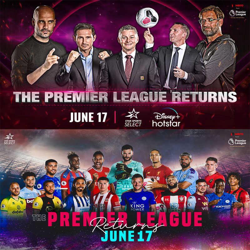 WORLD’S FAVOURITE FOOTBALL LEAGUE IS BACK! PREMIER LEAGUE RESUMES ACTION EXCLUSIVELY ON THE STAR SPORTS NETWORK STARTING JUNE 17TH