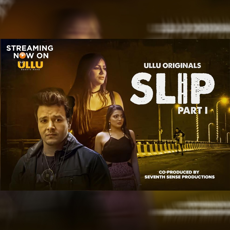 Ullu brings in a refreshing new change to its content with Slip