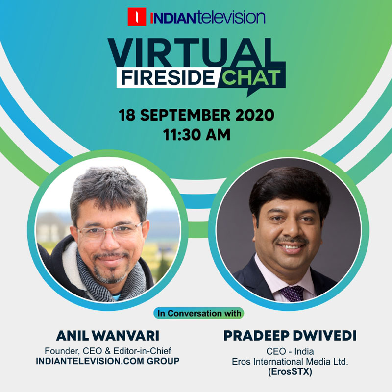 Virtual Fireside Series: Catch Eros STX Global’s Pradeep Dwivedi live on 18 Sep