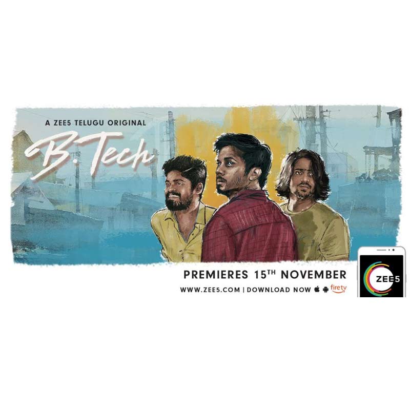 ZEE5 LAUNCHES ITS THIRD TELUGU ORIGINAL – B.TECH