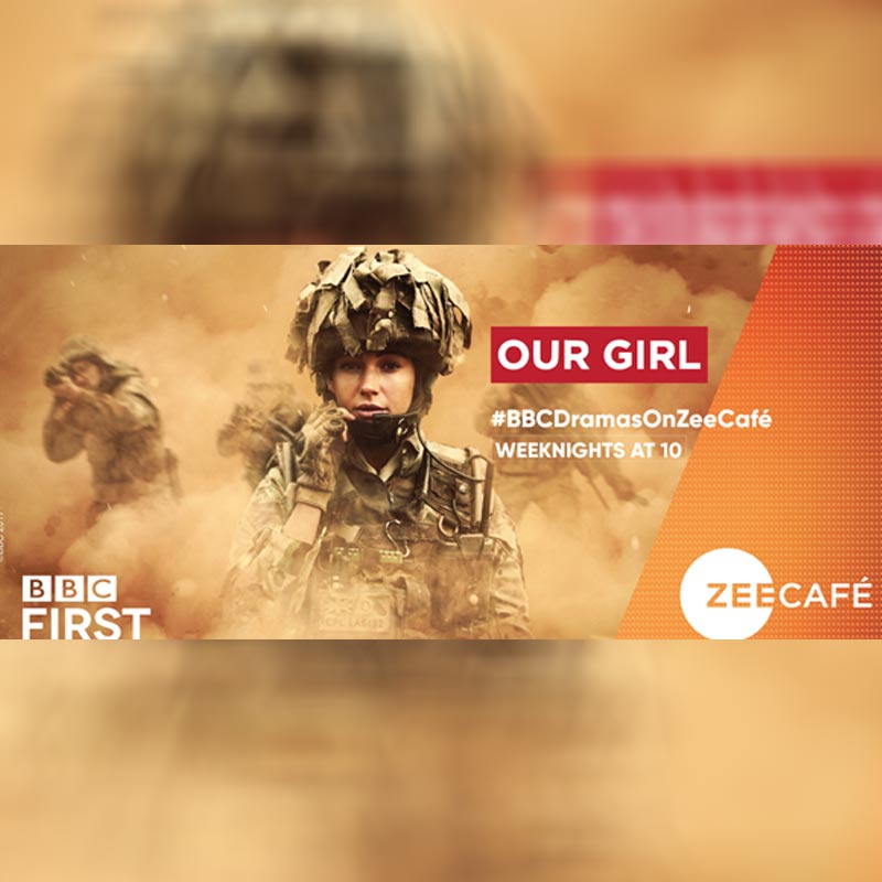 Witness the challenges of the battlefield across treacherous terrains with the BBC First drama ‘Our Girl’ on Zee Café